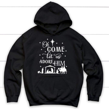 Oh Come Let Us Adore Him, Nativity Scene, Christmas Hoodie