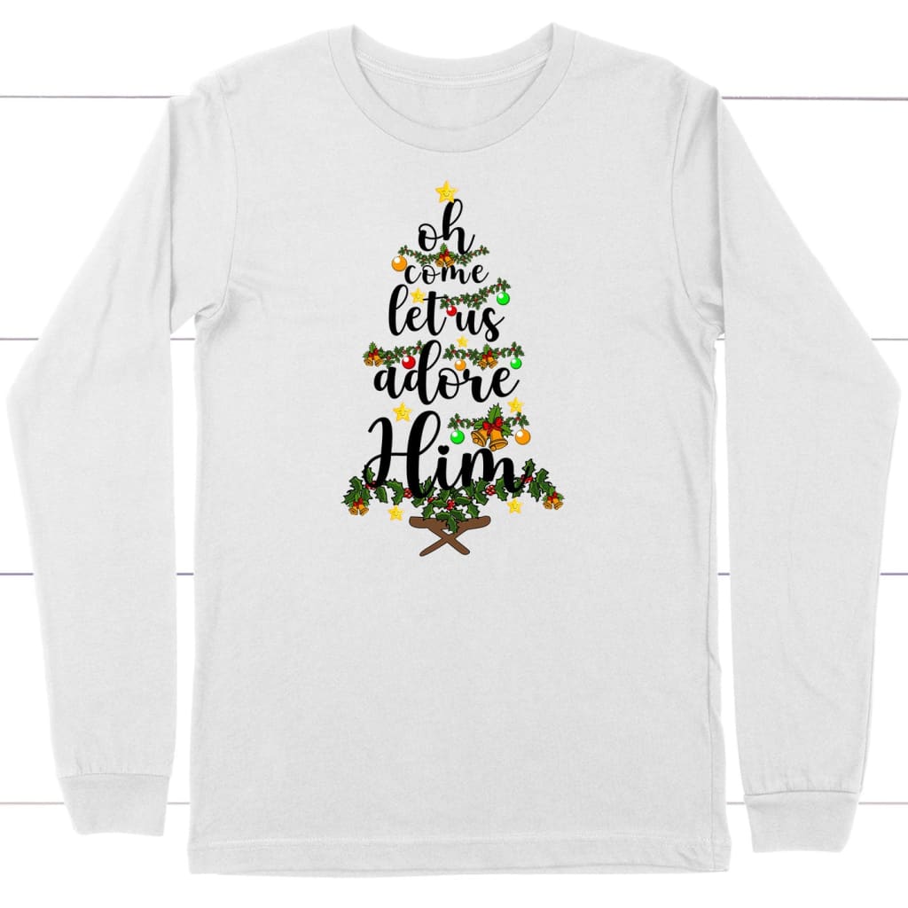 Oh Come Let Us Adore Him Christmas Long Sleeve Shirt