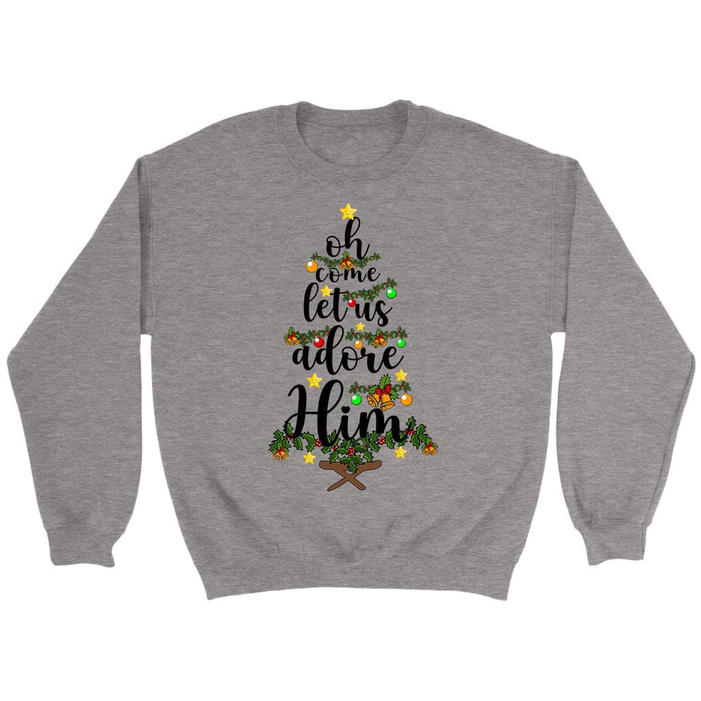 Oh Come Let Us Adore Him Christmas Sweatshirt