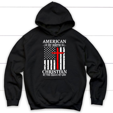 American By Birth Christian By The Grace Of God Christian Hoodie