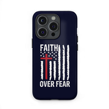Patriotic Christian phone cases: Faith over fear American flag phone case