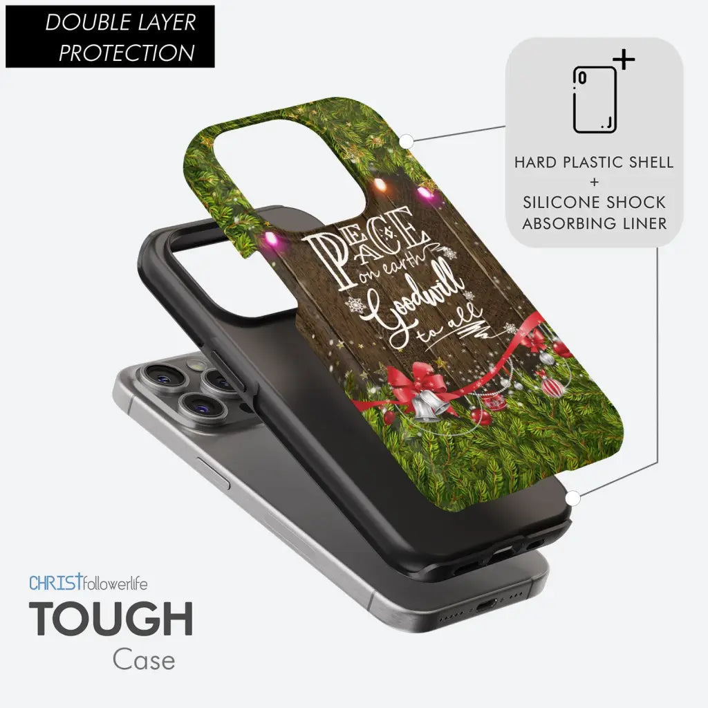 Peace on earth goodwill to all Christmas phone case