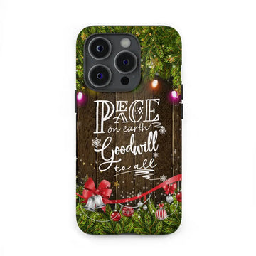 Peace on earth goodwill to all Christmas phone case