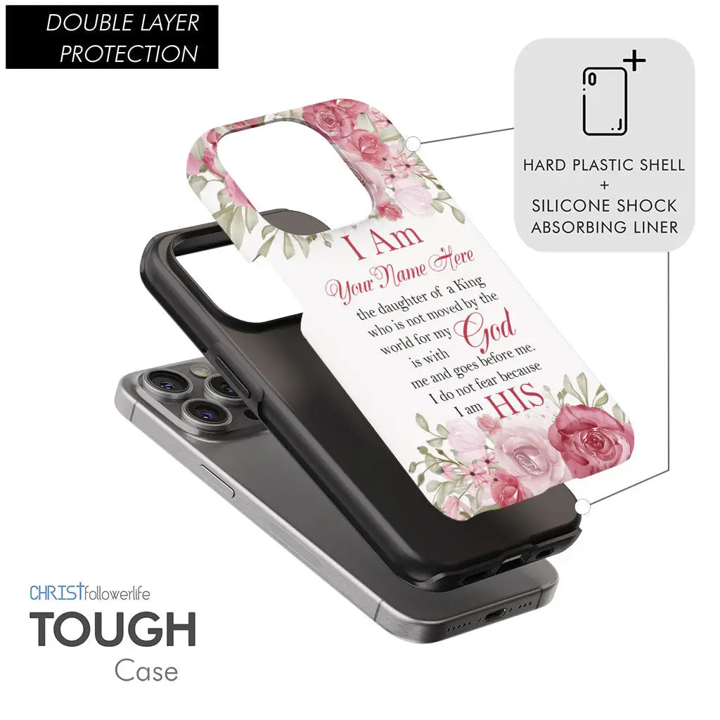 Personalized I Am The Daughter Of A King Phone Case With Custom Name