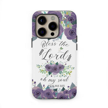 Psalms 103 Bless The Lord Oh My Soul Phone Case | Bible Verse Phone Cases