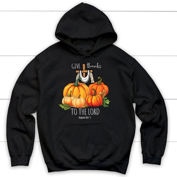 Psalm 107:1 Give Thanks To The Lord, Fall Pumpkins, Christian Hoodie