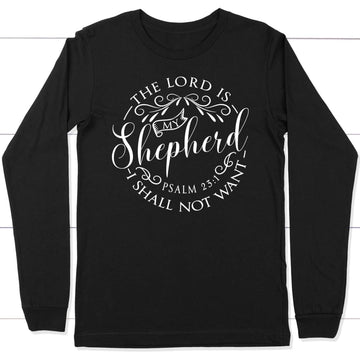 Psalm 23:1 The Lord Is My Shepherd Christian Long Sleeve Shirt