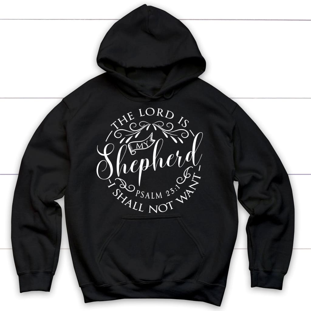 Psalm 23:1 The Lord Is My Shepherd Bible Verse Hoodie