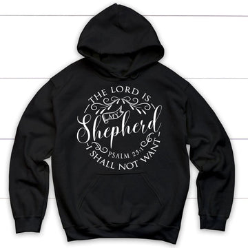 Psalm 23:1 The Lord Is My Shepherd Bible Verse Hoodie