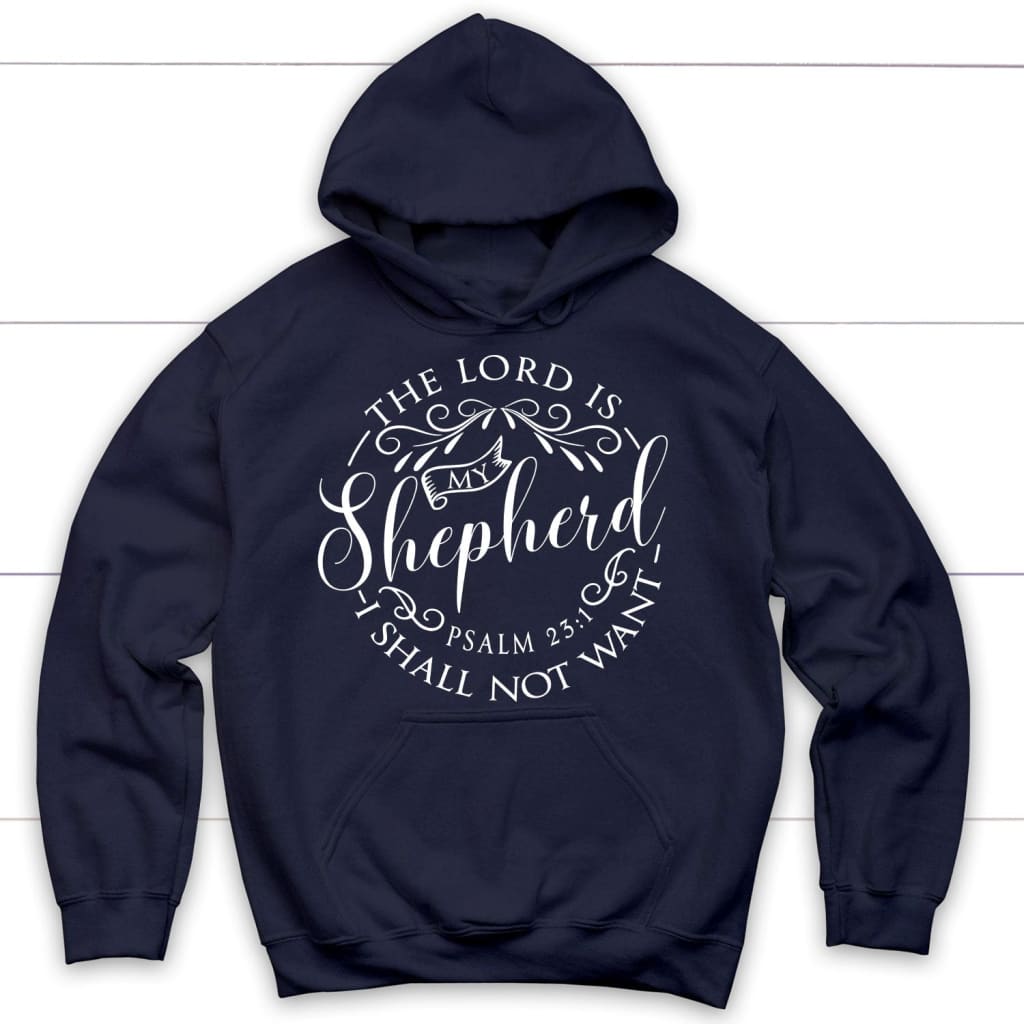 Psalm 23:1 The Lord Is My Shepherd Bible Verse Hoodie