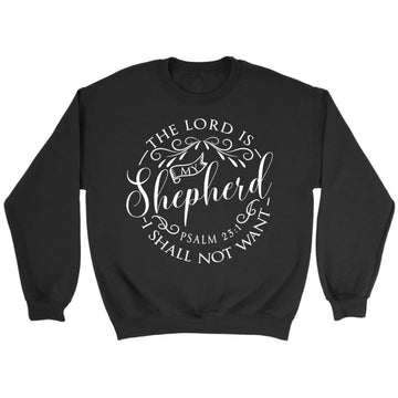 Psalm 23:1 The Lord Is My Shepherd Bible Verse Sweatshirt