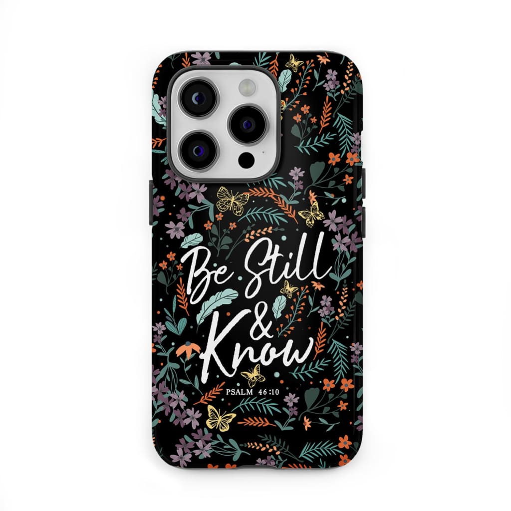 Psalm 46:10 Be still and know, Wildflowers butterflies, Christian phone case