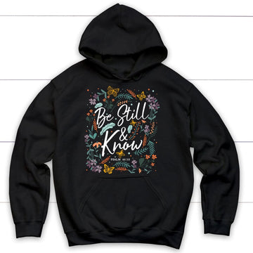 Psalm 46:10 Be Still And Know, Wildflowers Butterflies, Christian Hoodie