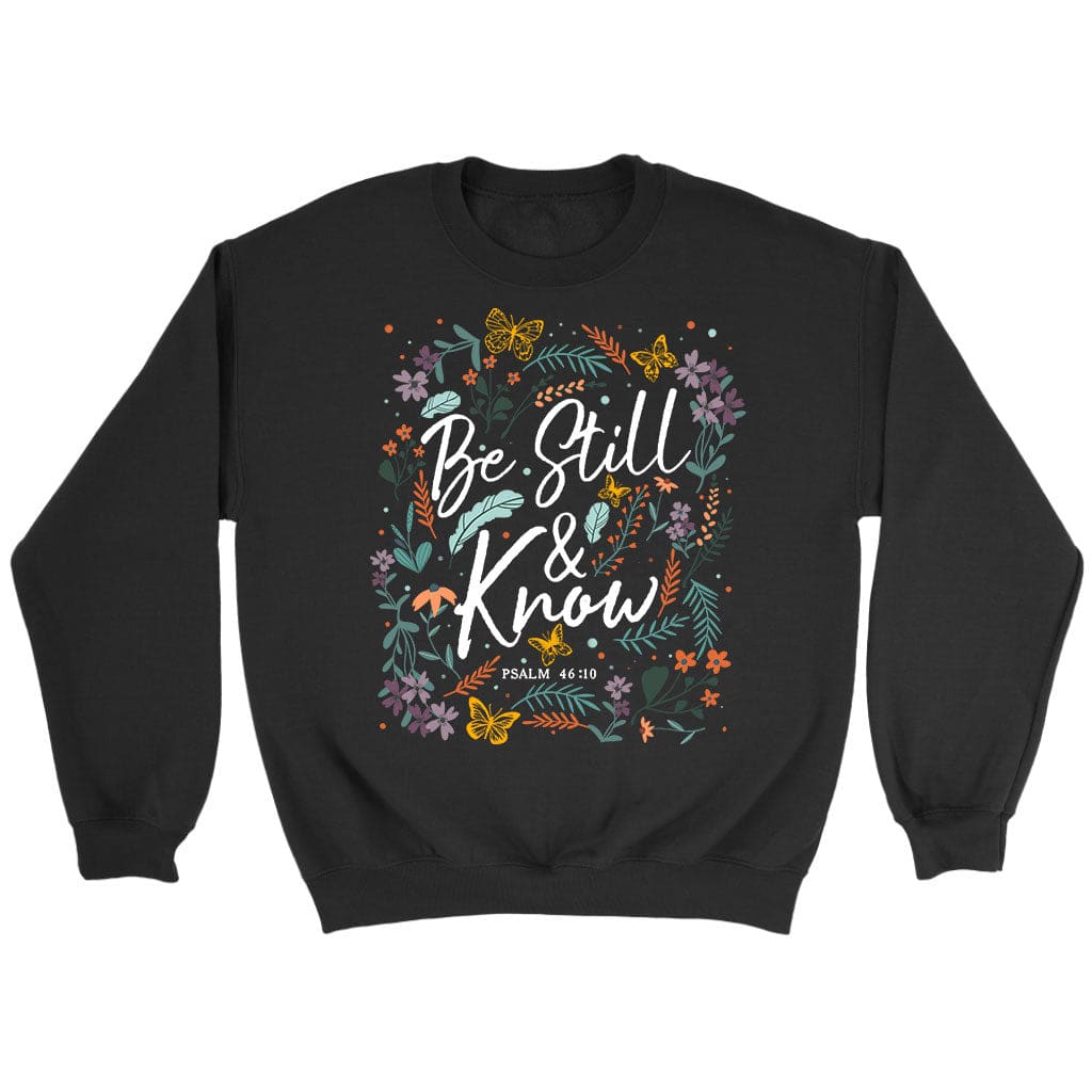 Psalm 46:10 Be Still And Know, Wildflowers Butterflies, Christian Sweatshirt