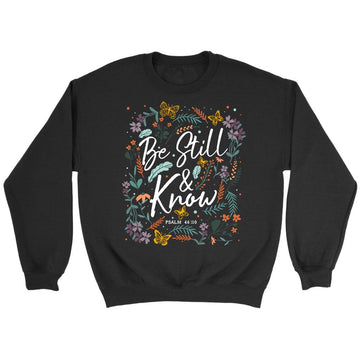 Psalm 46:10 Be Still And Know, Wildflowers Butterflies, Christian Sweatshirt