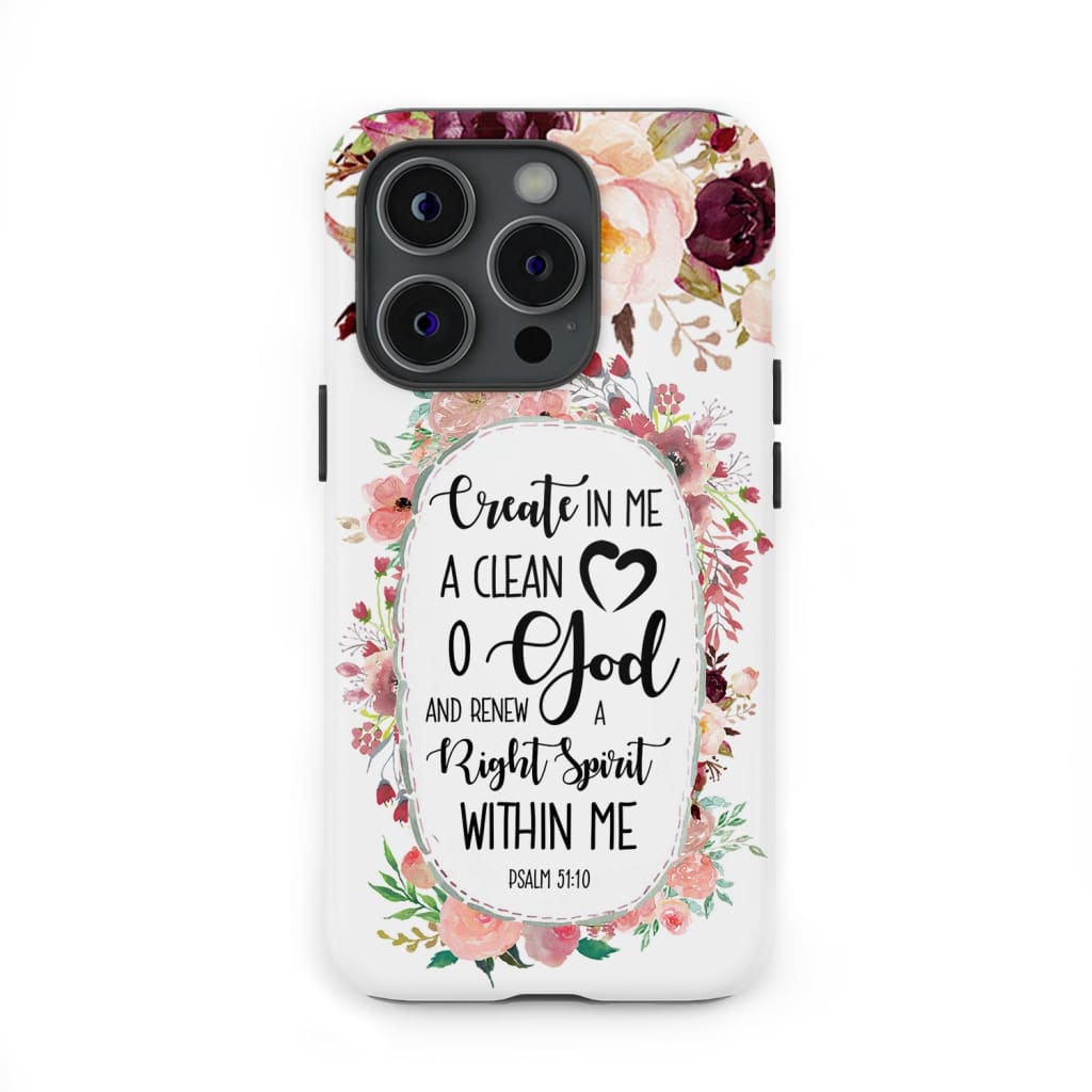 Psalm 51:10 Create In Me A Clean Heart Phone Case, Bible Verse Phone Cases