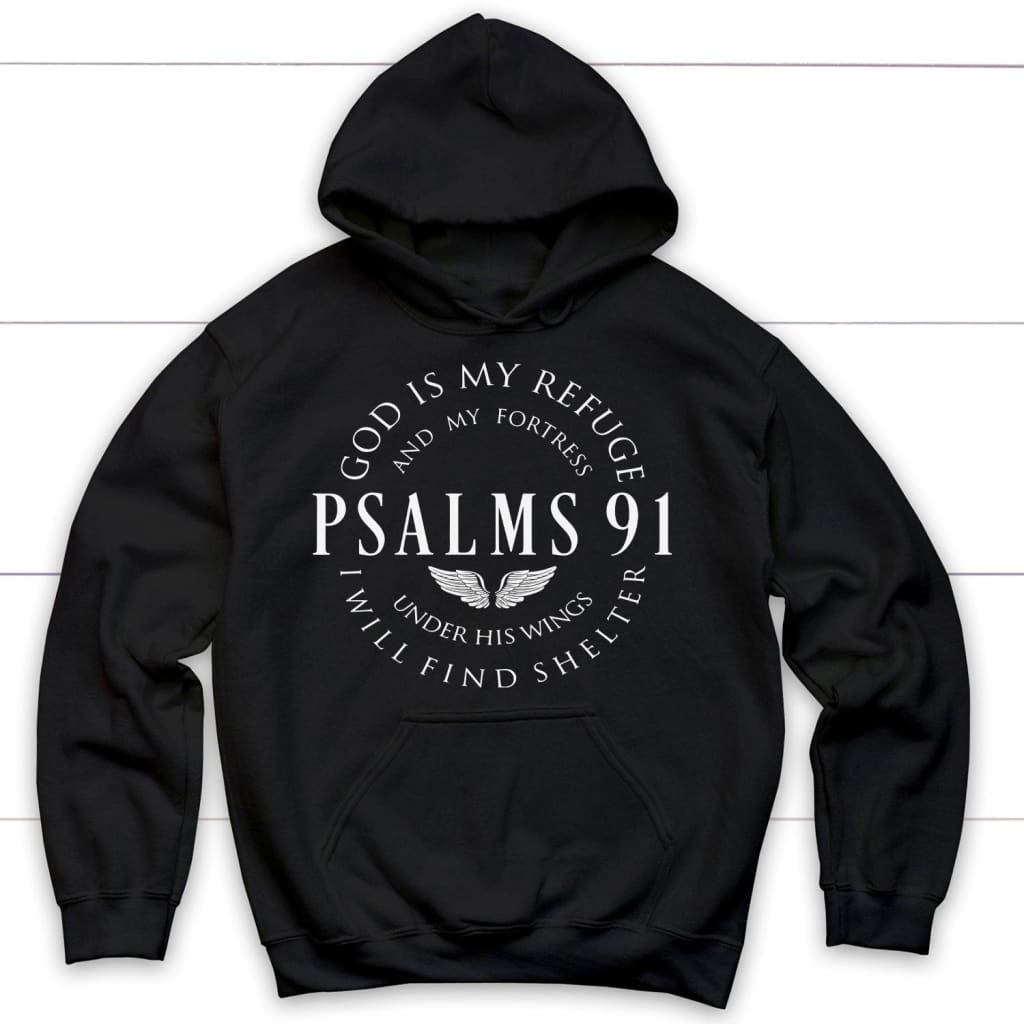 Psalm 91 God Is My Refuge And My Fortress Hoodie