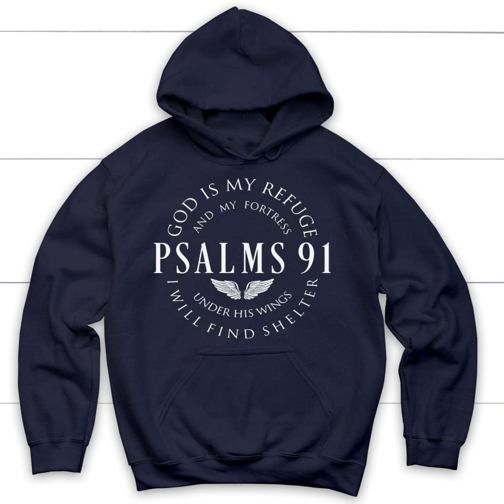 Psalm 91 God Is My Refuge And My Fortress Hoodie