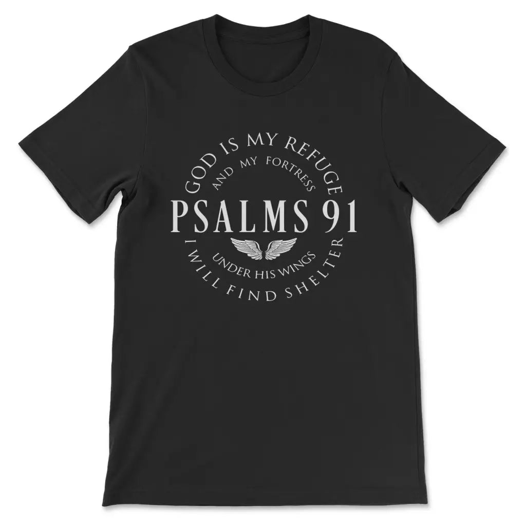 Psalm 91 God Is My Refuge And My Fortress T-shirt