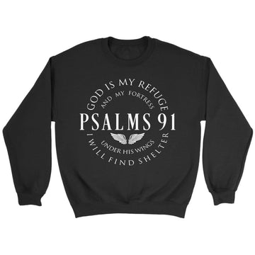 Psalm 91 God is my refuge and my fortress sweatshirt