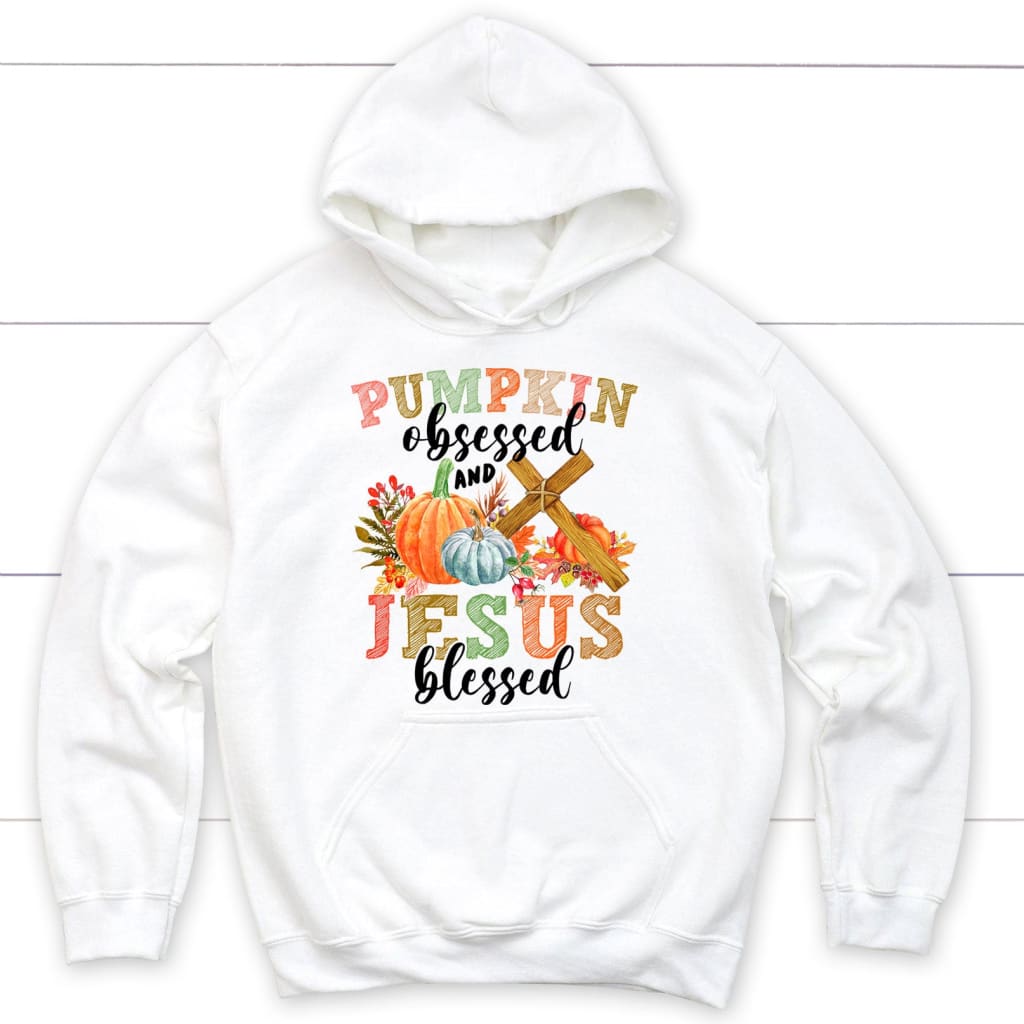 Pumpkin Obsessed and Jesus Blessed, Christian Fall, Hoodie