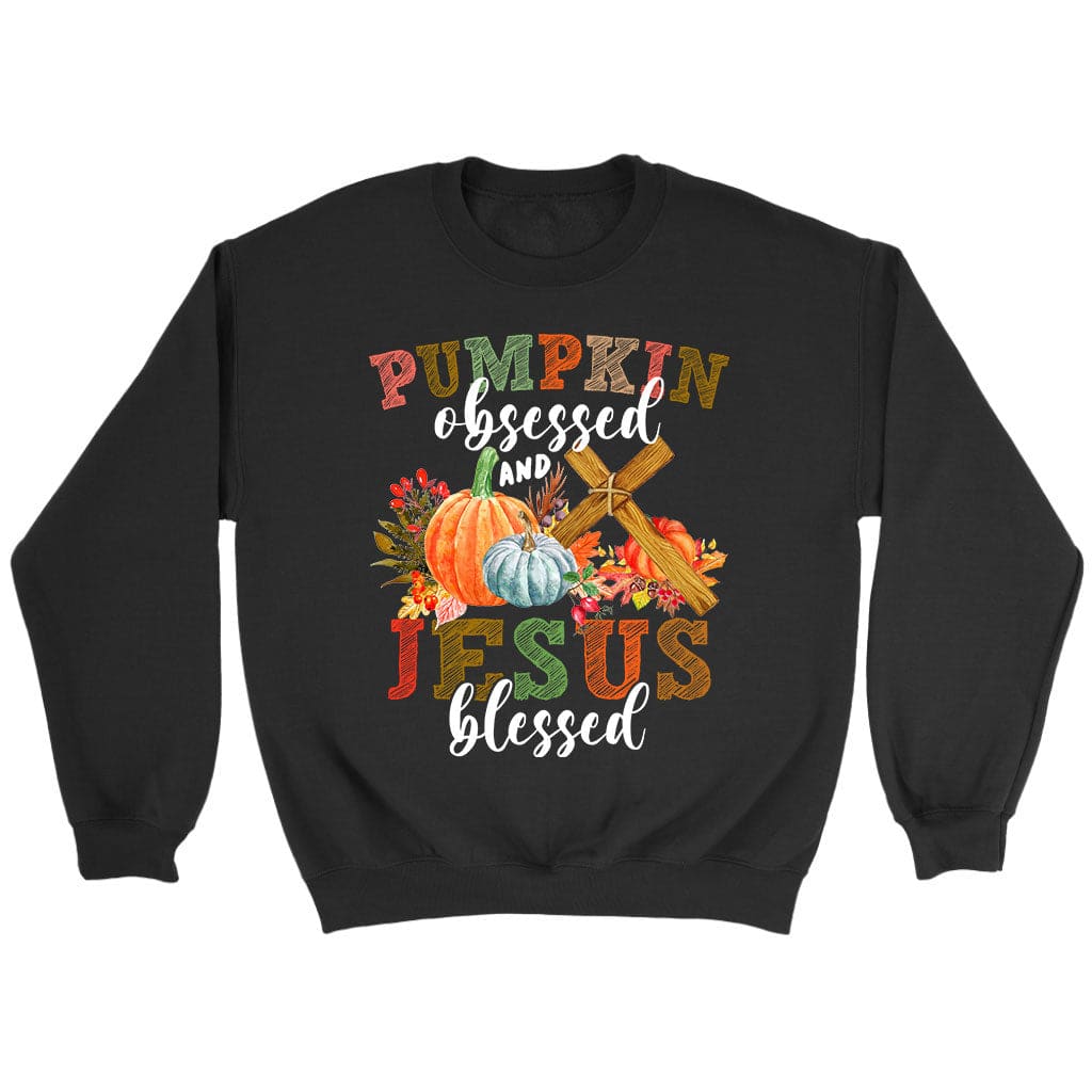 Pumpkin Obsessed and Jesus Blessed, Christian Fall, Sweatshirt