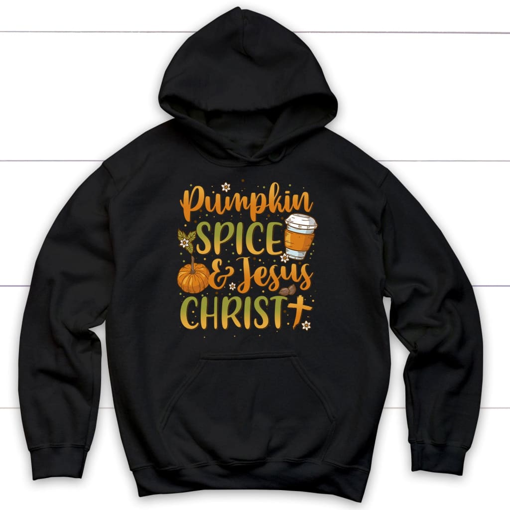 Pumpkin Spice And Jesus Christ Hoodie