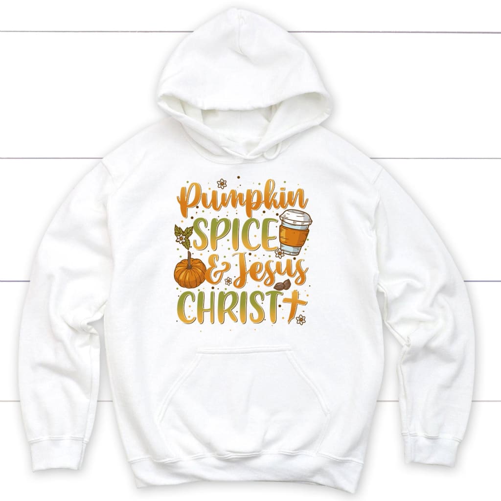 Pumpkin Spice And Jesus Christ Hoodie