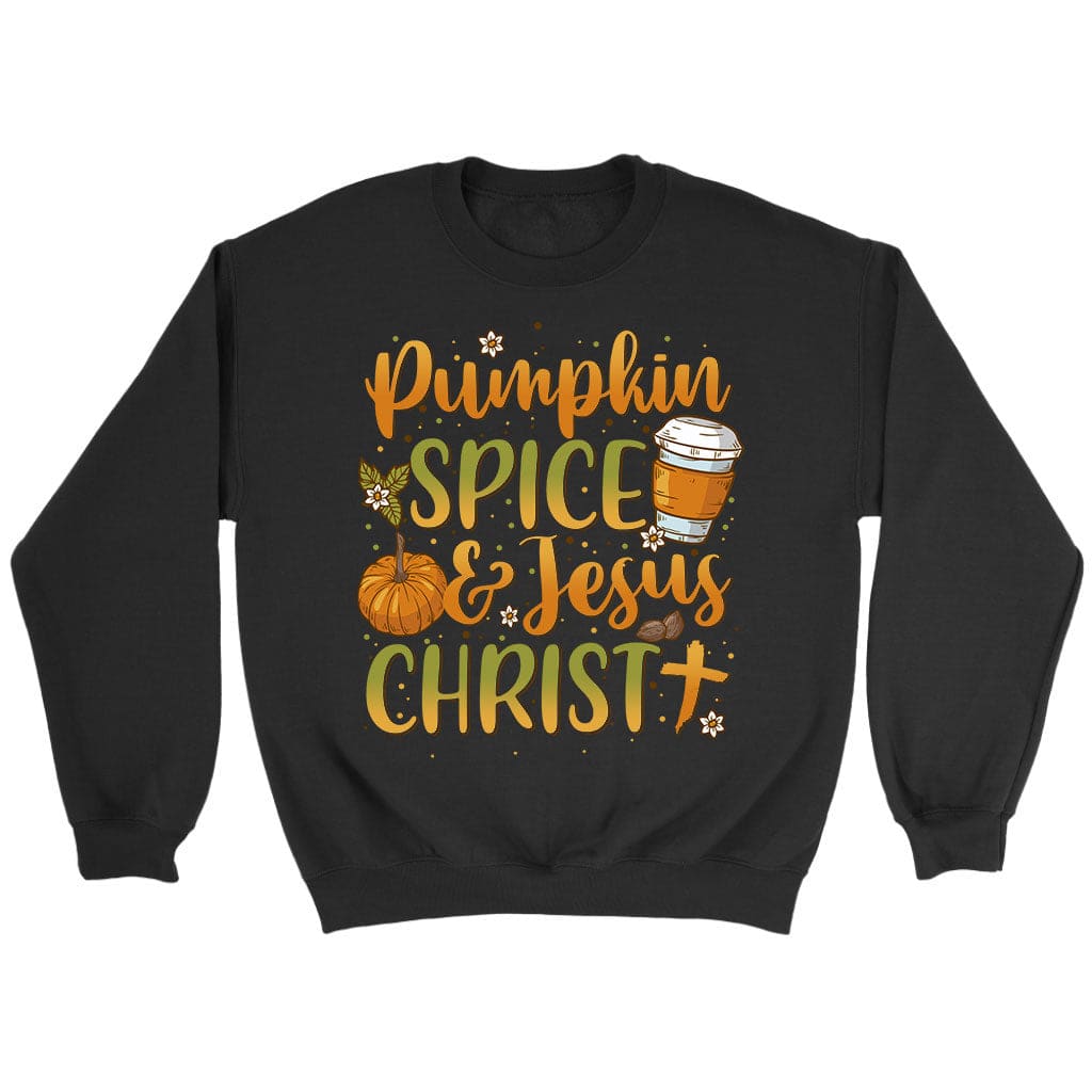 Pumpkin Spice And Jesus Christ Sweatshirt
