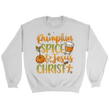 Pumpkin Spice And Jesus Christ Sweatshirt