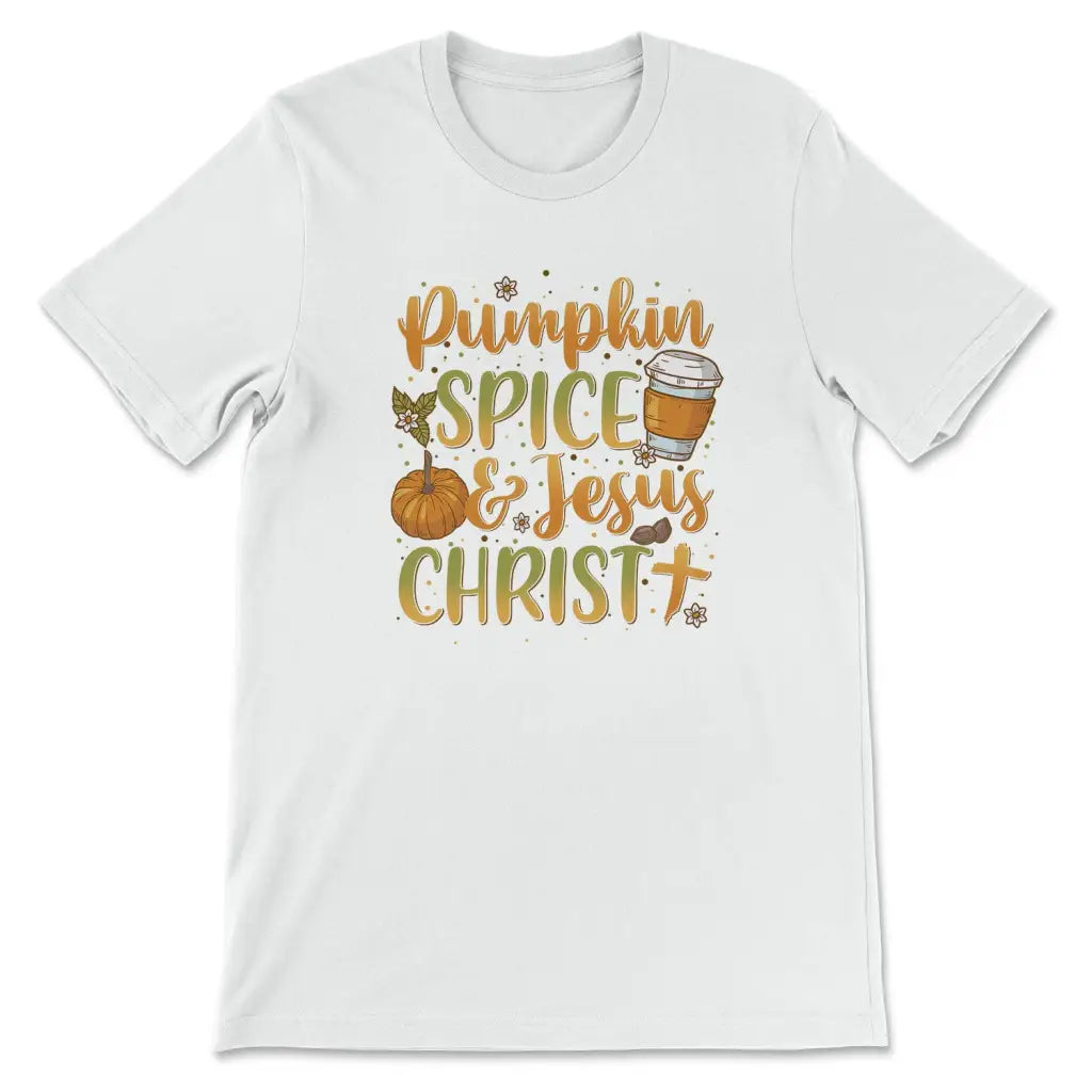Pumpkin Spice And Jesus Christ T-shirt