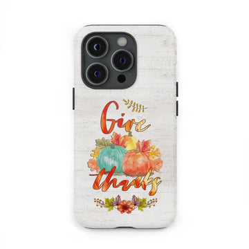 Pumpkin, Thanksgiving, Give thanks phone case