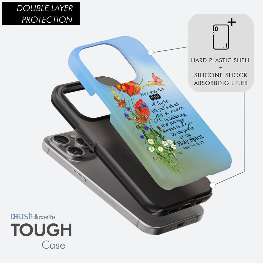Romans 15:13 May the God of hope fill you Bible verse phone case