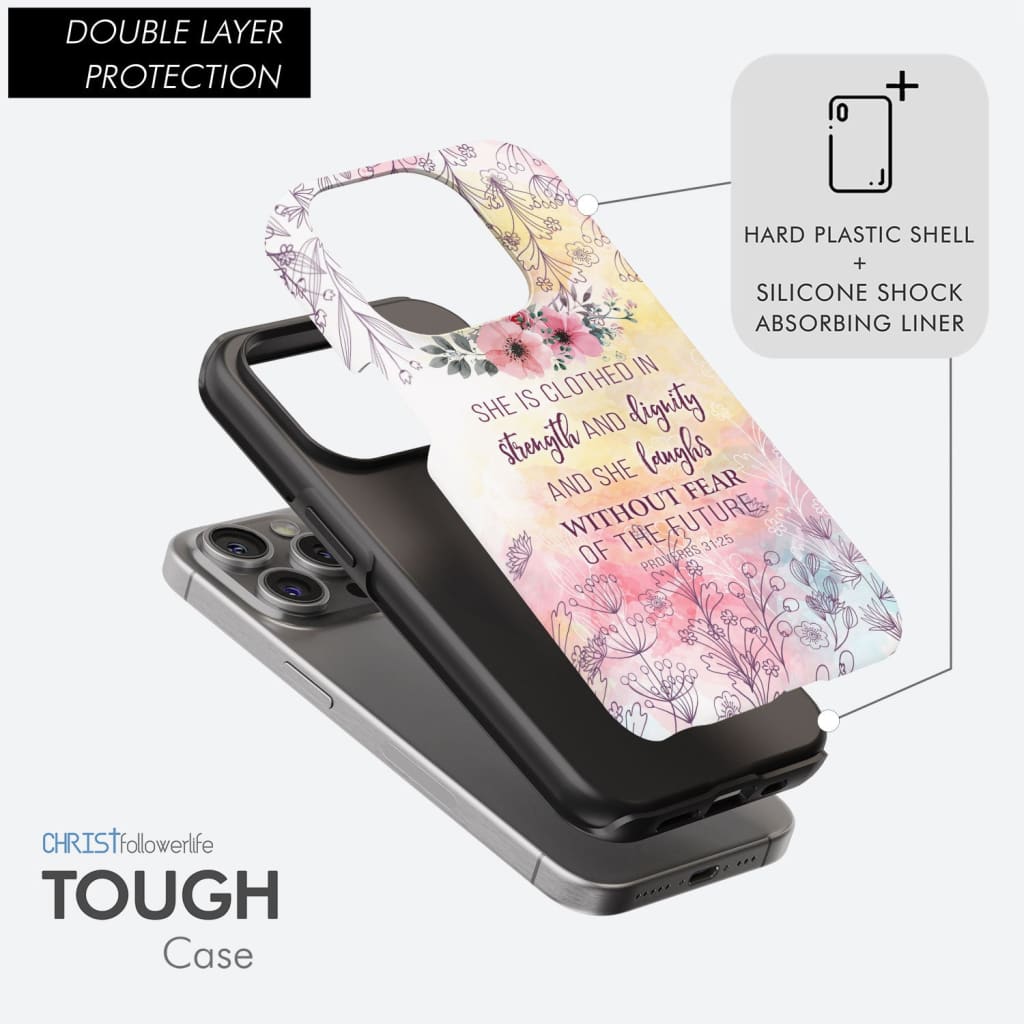 She is Clothed in Strength and Dignity Proverbs 31:25 Phone Case