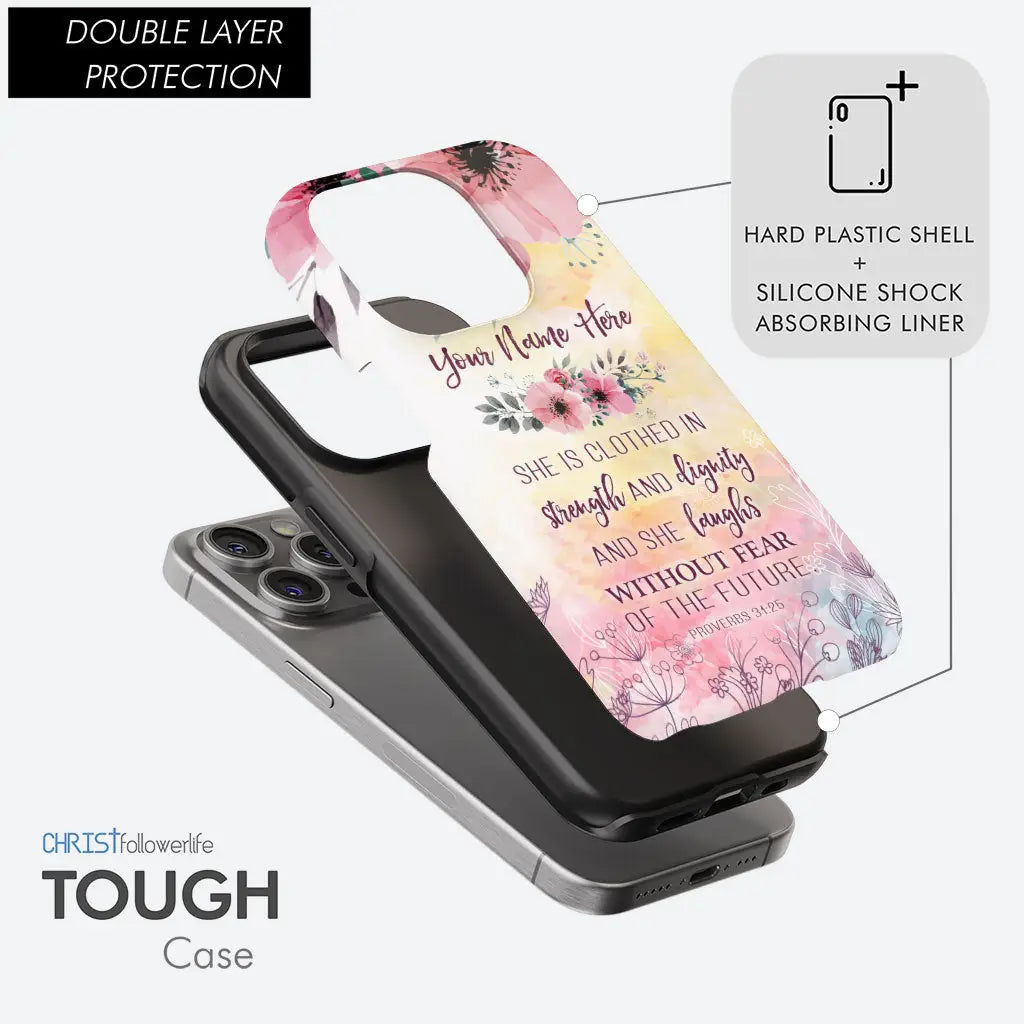 Personalized She is Clothed in Strength and Dignity Proverbs 31:25 Phone Case With Custom Name
