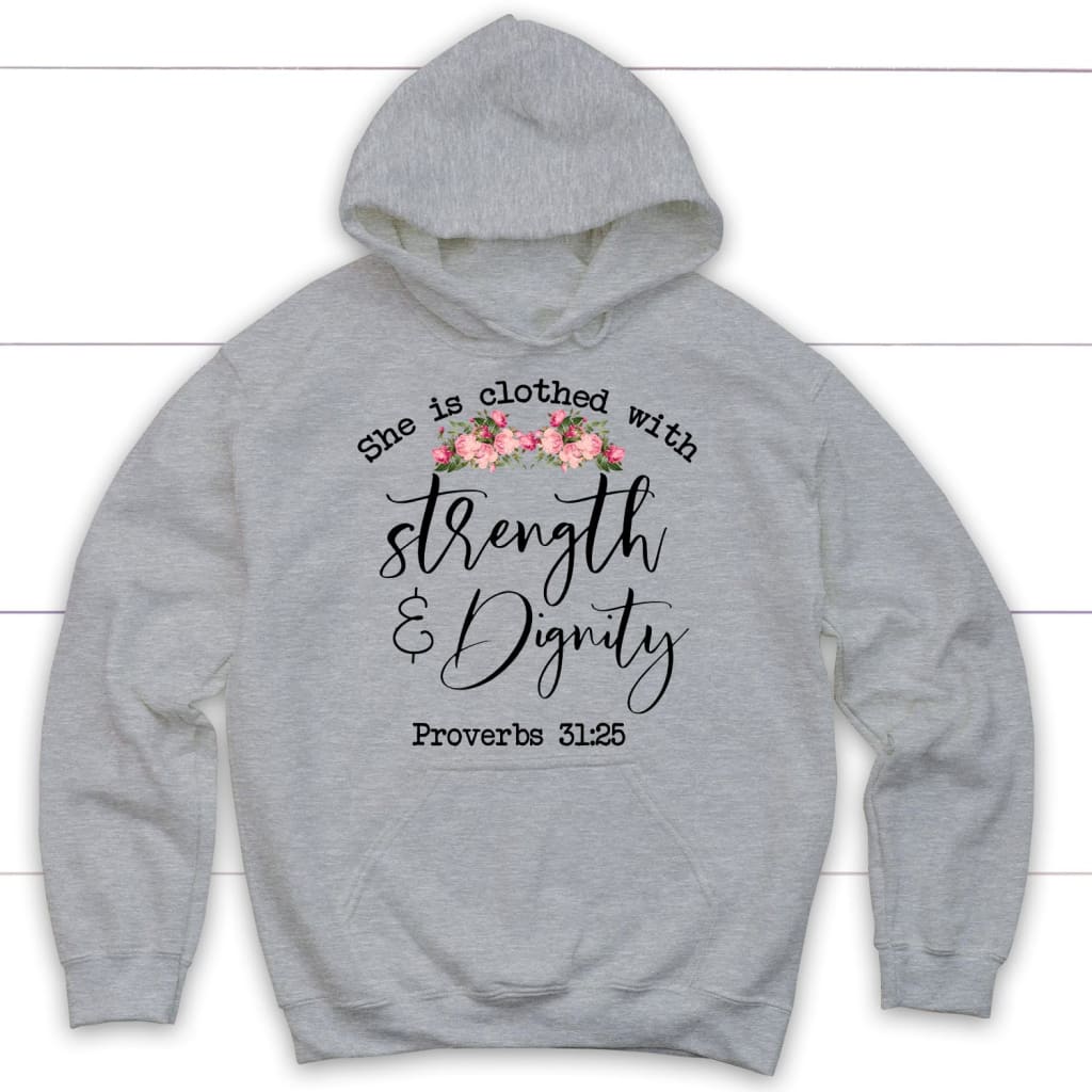 She Is Clothed With Strength And Dignity Hoodie