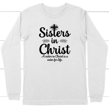 Sisters In Christ Long Sleeve Shirt