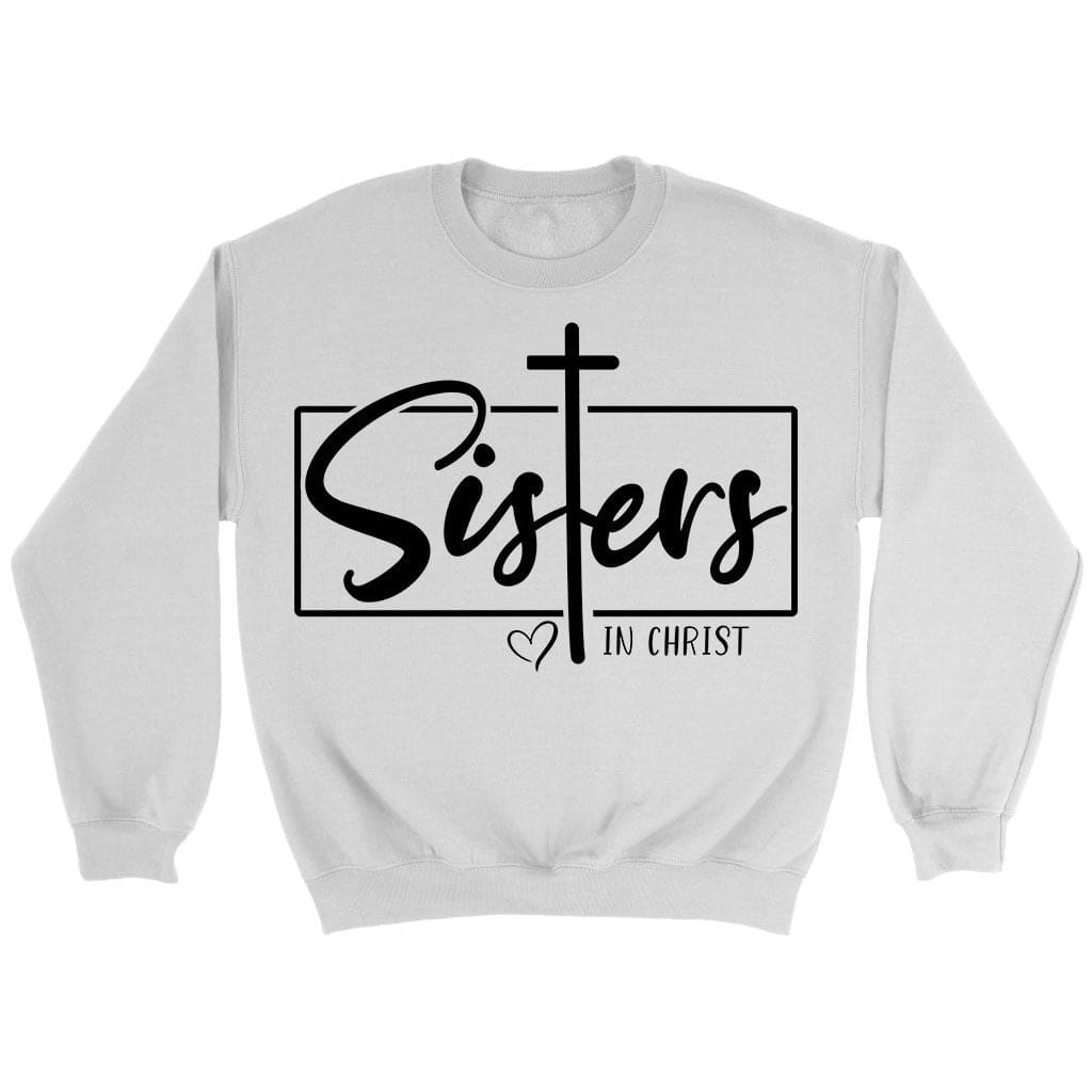 Christian Sweatshirt, Sisters In Christ