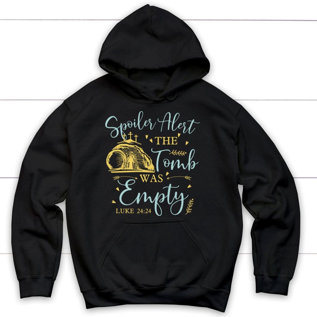 Spoiler Alert The Tomb Was Empty Easter Hoodie