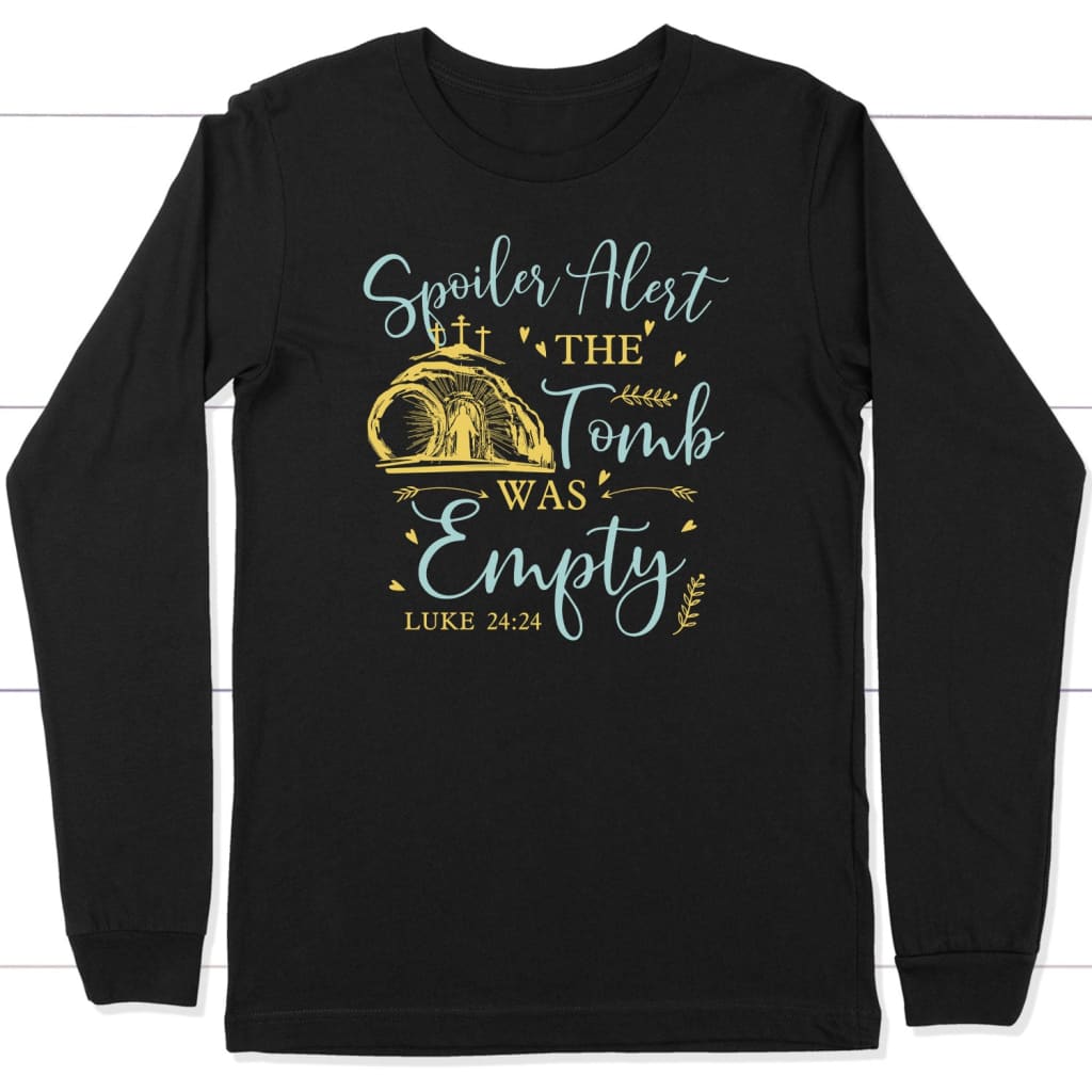 Spoiler Alert The Tomb Was Empty Easter Long Sleeve Shirt