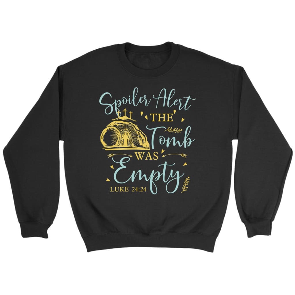 Spoiler Alert The Tomb Was Empty Easter Sweatshirt