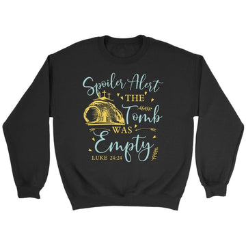 Spoiler Alert The Tomb Was Empty Easter Sweatshirt