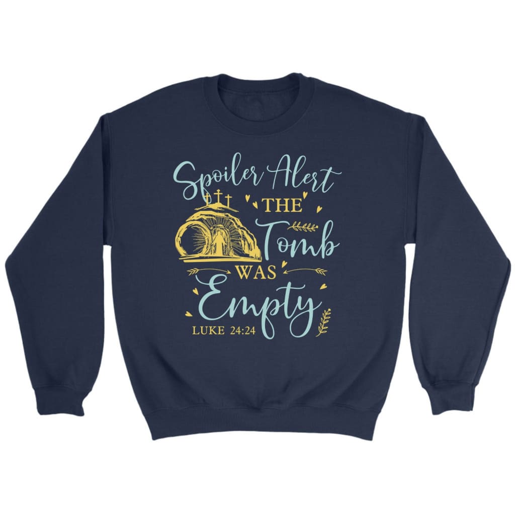Spoiler Alert The Tomb Was Empty Easter Sweatshirt