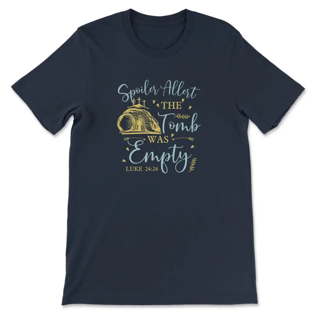 Spoiler Alert The Tomb Was Empty Easter T-shirt
