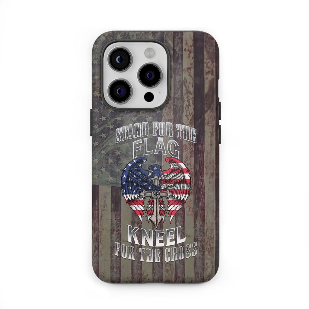 Stand for the Flag and Kneel for the Cross, American Flag Cross, Phone Case