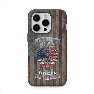 Stand for the Flag and Kneel for the Cross, American Flag Cross, Phone Case