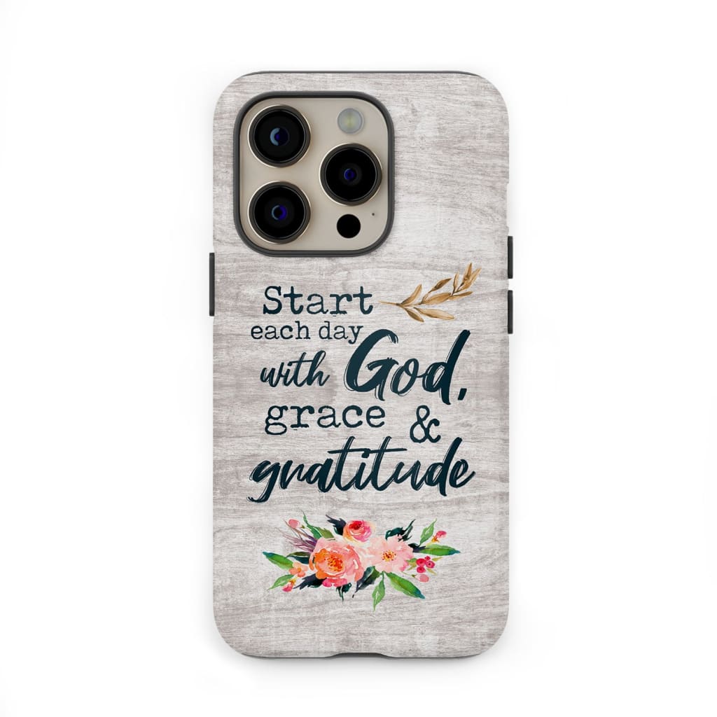 Start Each Day With God Grace And Gratitude Phone Case, Christian Phone Case