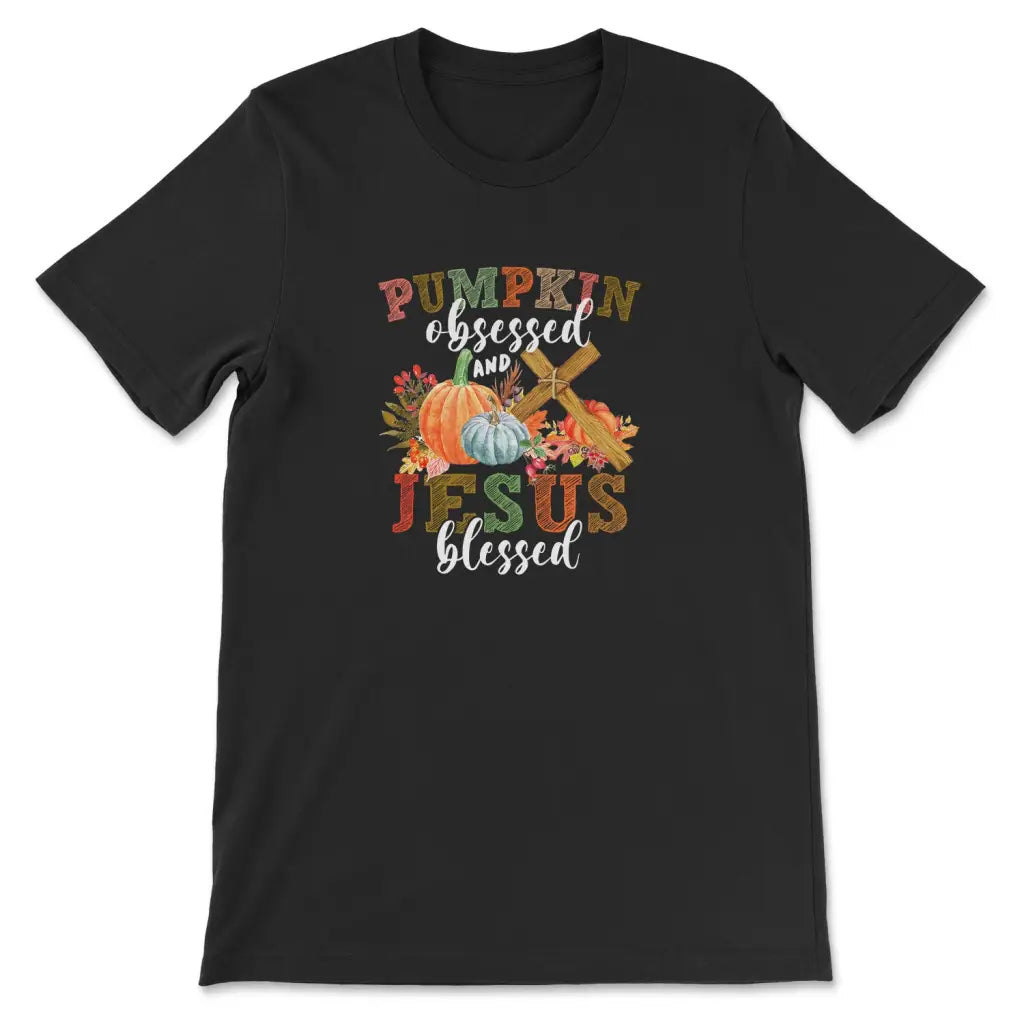 Pumpkin Obsessed and Jesus Blessed, Christian Fall, T-shirt