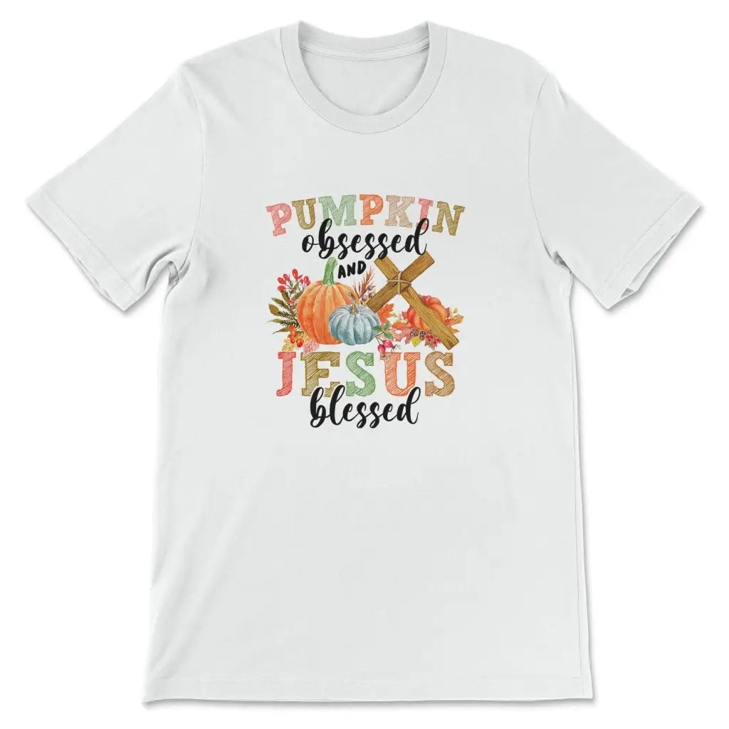 Pumpkin Obsessed and Jesus Blessed, Christian Fall, T-shirt