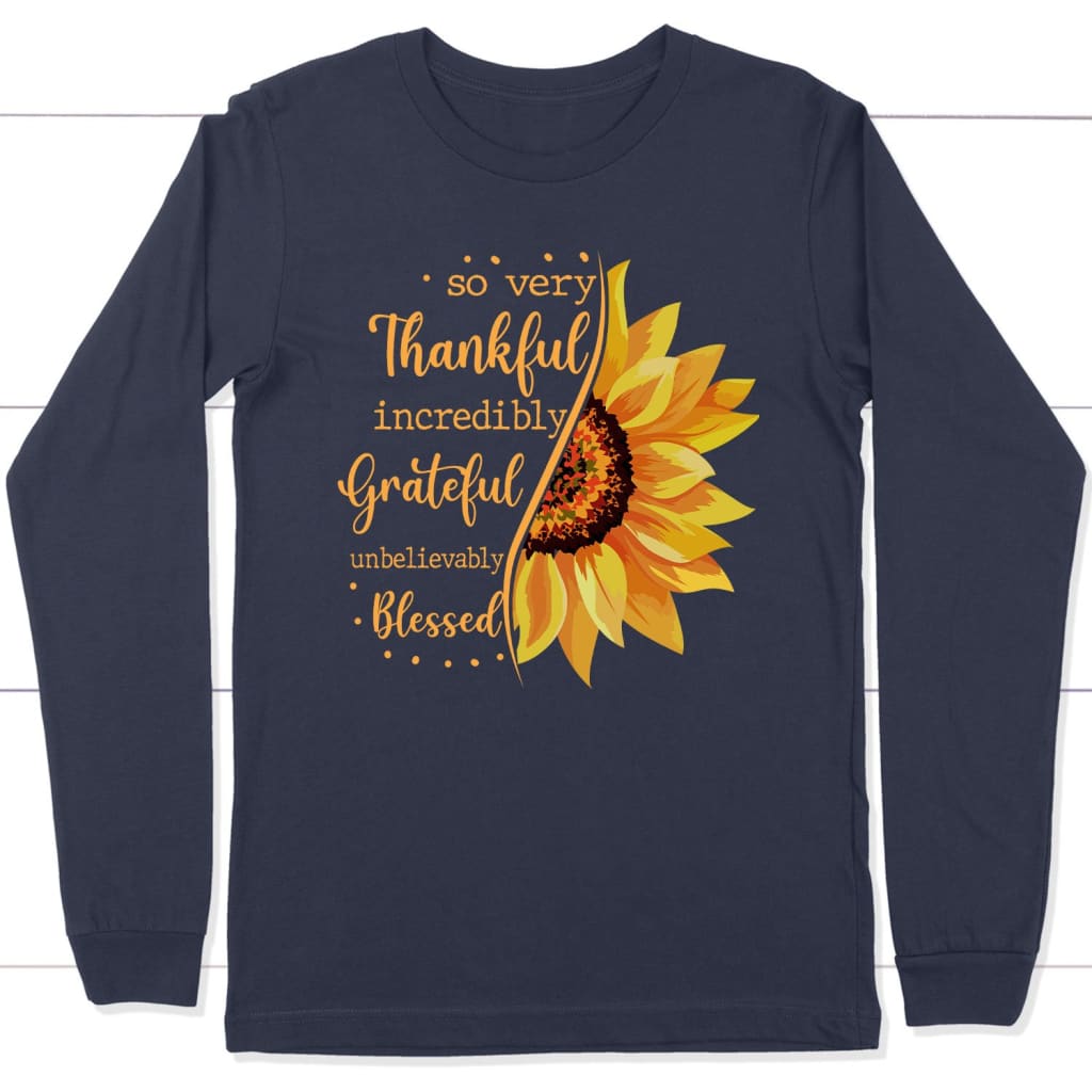 Thankful Grateful Blessed Sunflower Long Sleeve Shirt